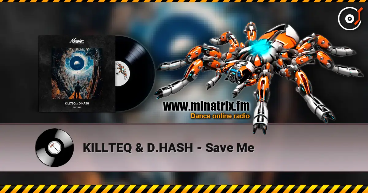 KILLTEQ & D.HASH - Save Me écouter en ligne en haute qualité | Minatrix.FM