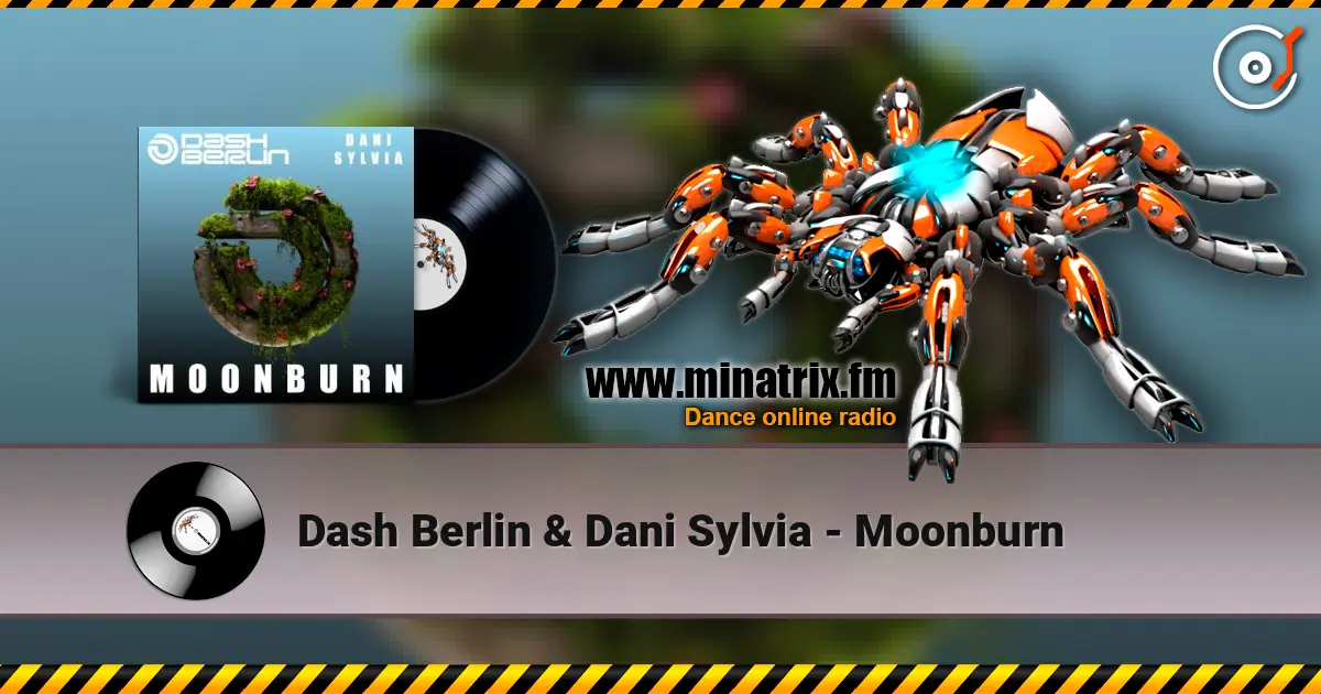 Dash Berlin & Dani Sylvia - Moonburn écouter en ligne en haute qualité | Minatrix.FM