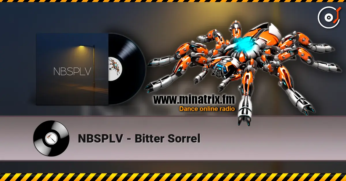 NBSPLV - Bitter Sorrel écouter en ligne en haute qualité | Minatrix.FM