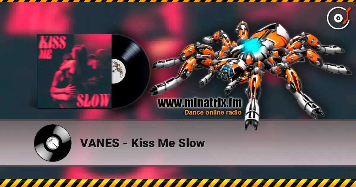 VANES - Kiss Me Slow écouter en ligne en haute qualité | Minatrix.FM