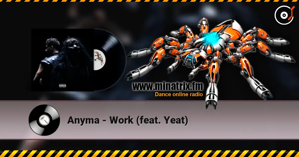 Anyma - Work (feat. Yeat) écouter en ligne en haute qualité | Minatrix.FM