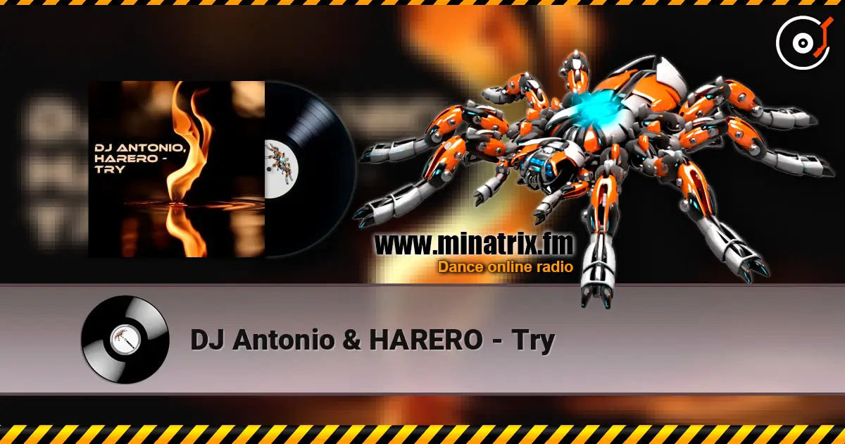 DJ Antonio & HARERO - Try écouter en ligne en haute qualité | Minatrix.FM