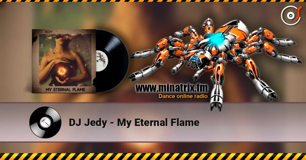 DJ Jedy - My Eternal Flame écouter en ligne en haute qualité | Minatrix.FM