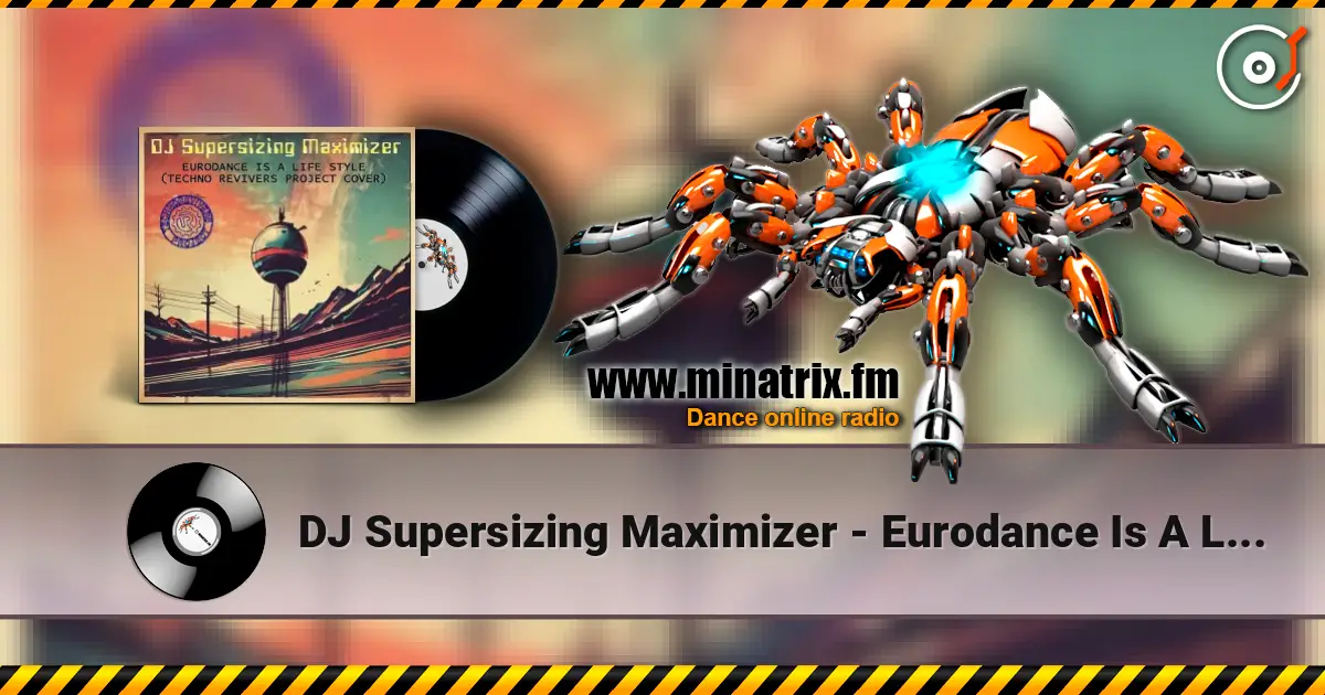 DJ Supersizing Maximizer - Eurodance Is A Life Style (Techno Revivers Project cover)(High-Energy Version) écouter en ligne en haute qualité | Minatrix.FM