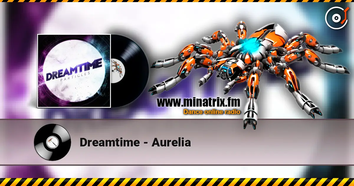 Dreamtime - Aurelia écouter en ligne en haute qualité | Minatrix.FM