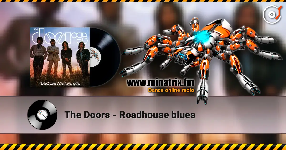 The Doors - Roadhouse blues écouter en ligne en haute qualité | Minatrix.FM