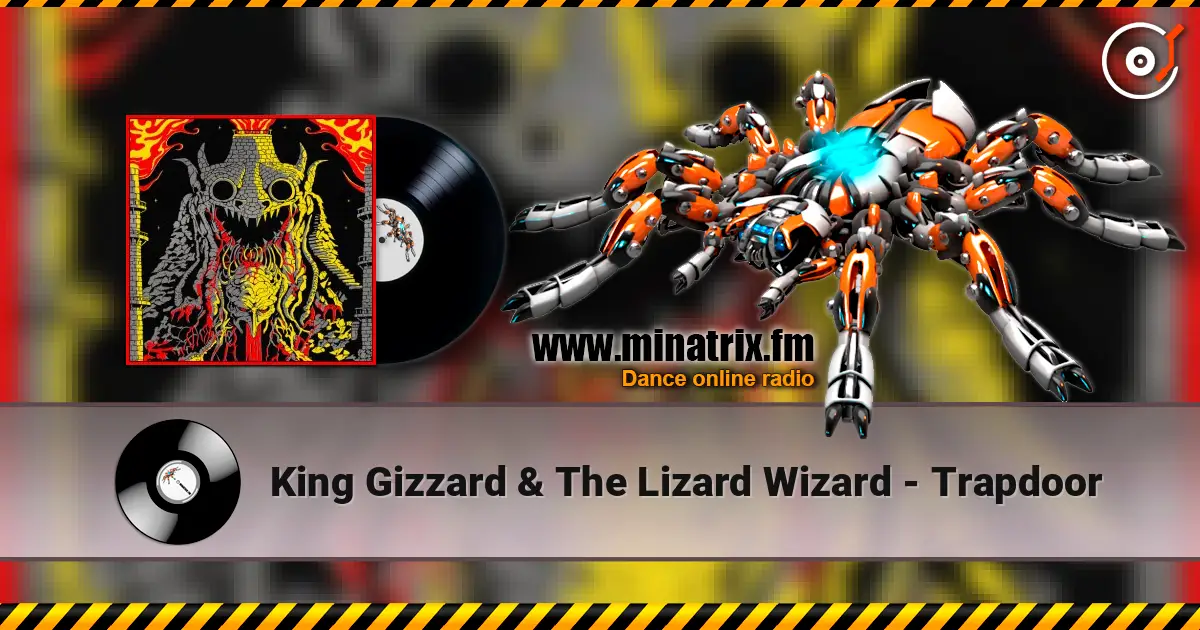 King Gizzard & The Lizard Wizard - Trapdoor écouter en ligne en haute qualité | Minatrix.FM