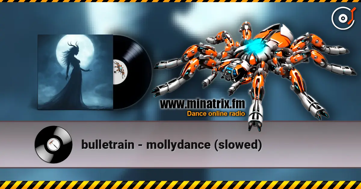 bulletrain - mollydance (slowed) écouter en ligne en haute qualité | Minatrix.FM