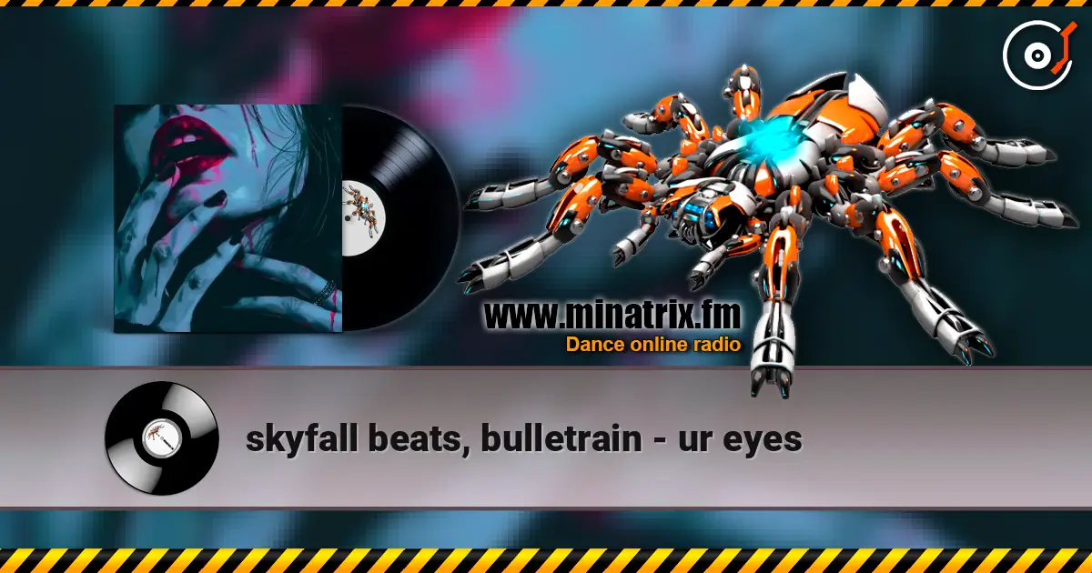 skyfall beats, bulletrain - ur eyes écouter en ligne en haute qualité | Minatrix.FM