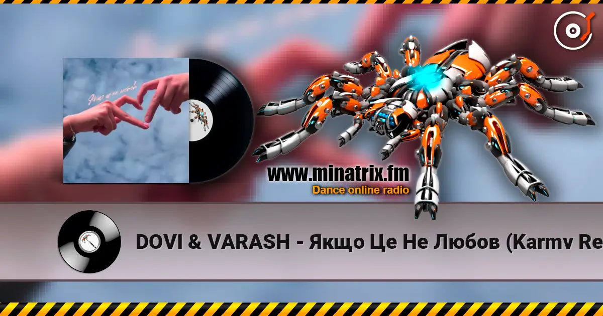 DOVI & VARASH - Якщо Це Не Любов (Karmv Remix) écouter en ligne en haute qualité | Minatrix.FM
