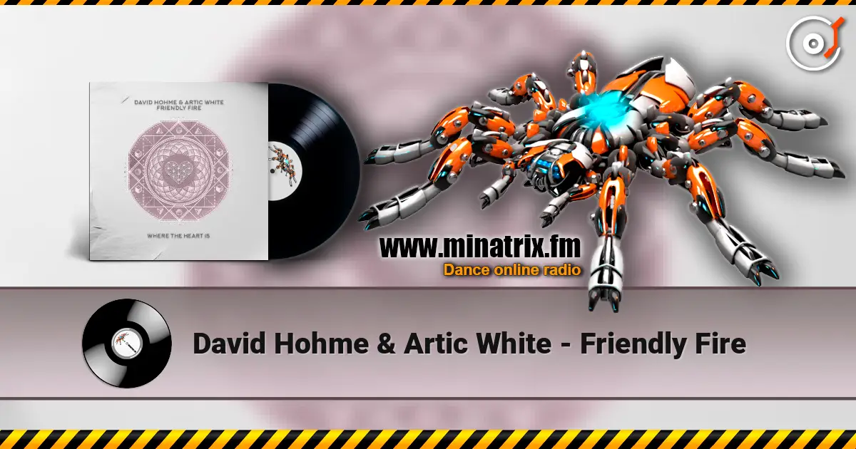 David Hohme & Artic White - Friendly Fire écouter en ligne en haute qualité | Minatrix.FM