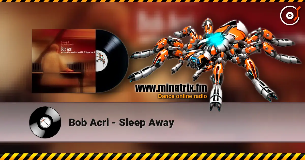Bob Acri - Sleep Away écouter en ligne en haute qualité | Minatrix.FM