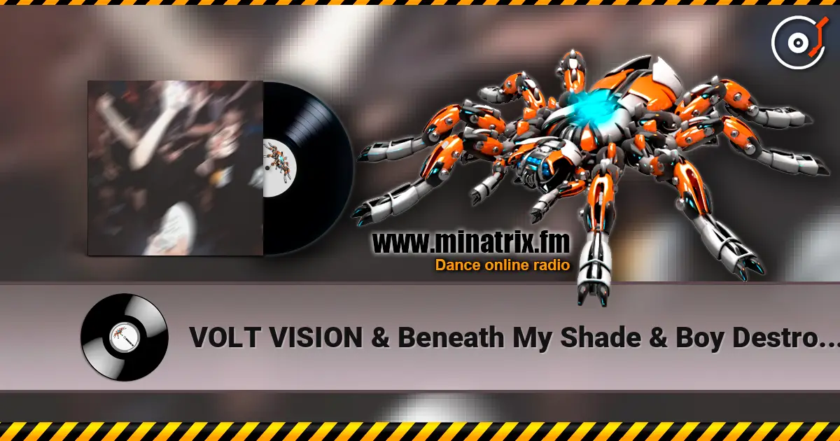 VOLT VISION & Beneath My Shade & Boy Destroy - C4lifornia H1lls écouter en ligne en haute qualité | Minatrix.FM