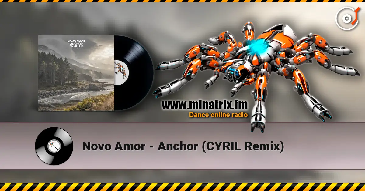 Novo Amor - Anchor (CYRIL Remix) écouter en ligne en haute qualité | Minatrix.FM