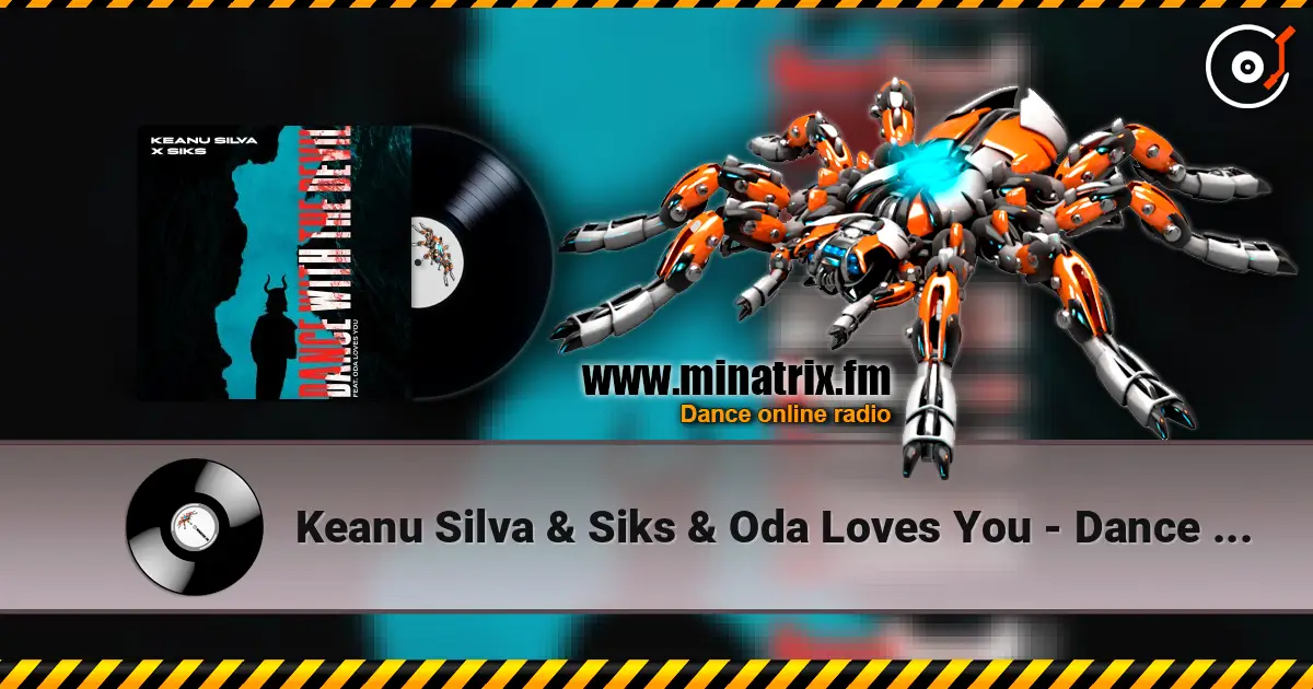 Keanu Silva & Siks & Oda Loves You - Dance With The Devil écouter en ligne en haute qualité | Minatrix.FM