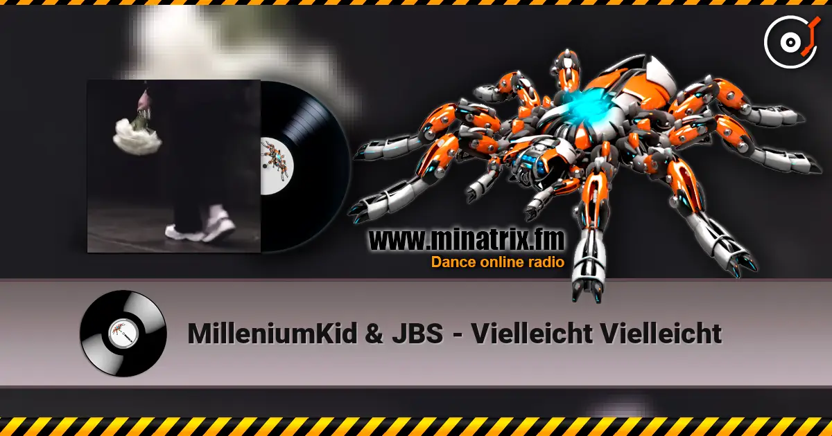 MilleniumKid & JBS - Vielleicht Vielleicht écouter en ligne en haute qualité | Minatrix.FM