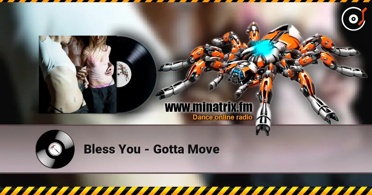 Bless You - Gotta Move écouter en ligne en haute qualité | Minatrix.FM
