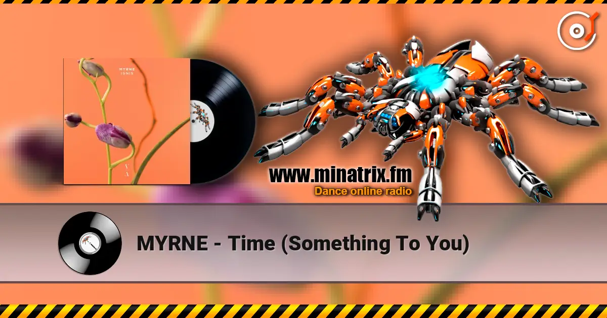 MYRNE - Time (Something To You) écouter en ligne en haute qualité | Minatrix.FM