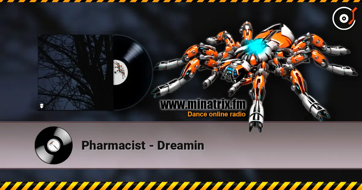 Pharmacist - Dreamin écouter en ligne en haute qualité | Minatrix.FM