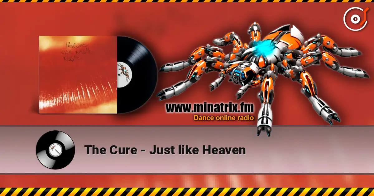 The Cure - Just like Heaven écouter en ligne en haute qualité | Minatrix.FM