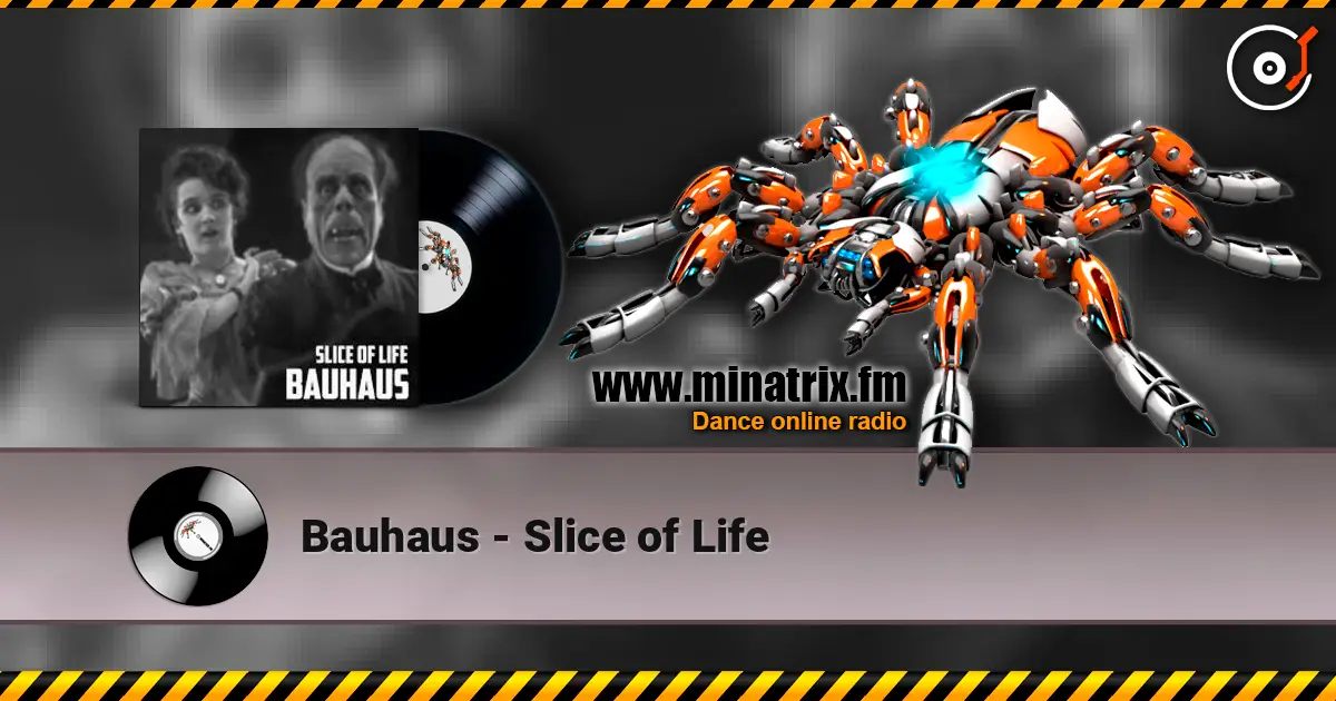 Bauhaus - Slice of Life écouter en ligne en haute qualité | Minatrix.FM