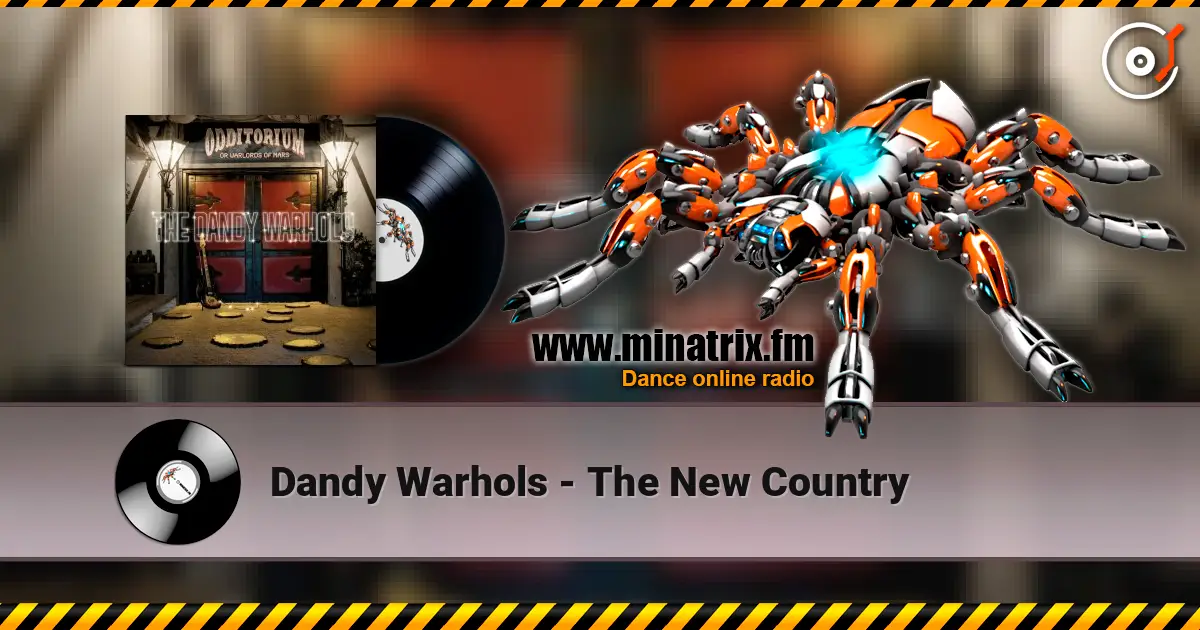 Dandy Warhols - The New Country écouter en ligne en haute qualité | Minatrix.FM