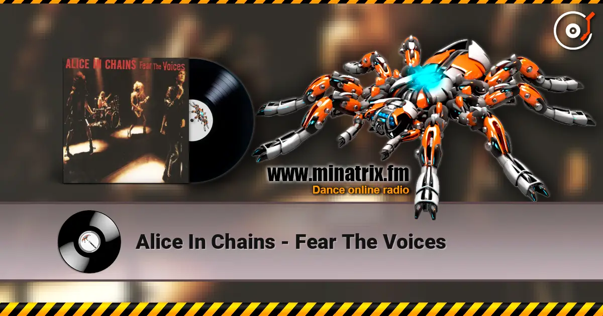Alice In Chains - Fear The Voices écouter en ligne en haute qualité | Minatrix.FM