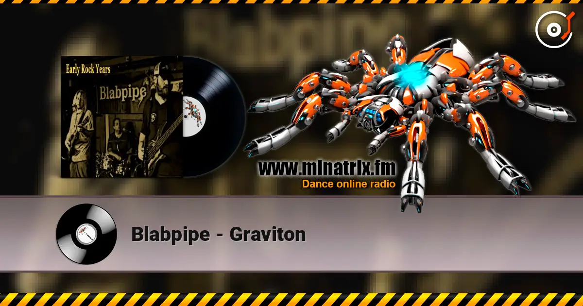 Blabpipe - Graviton écouter en ligne en haute qualité | Minatrix.FM