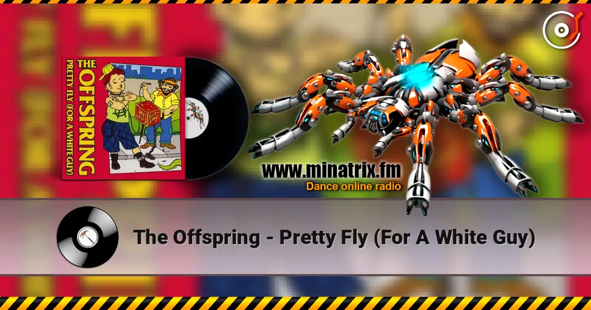 The Offspring - Pretty Fly (For A White Guy) écouter en ligne en haute qualité | Minatrix.FM