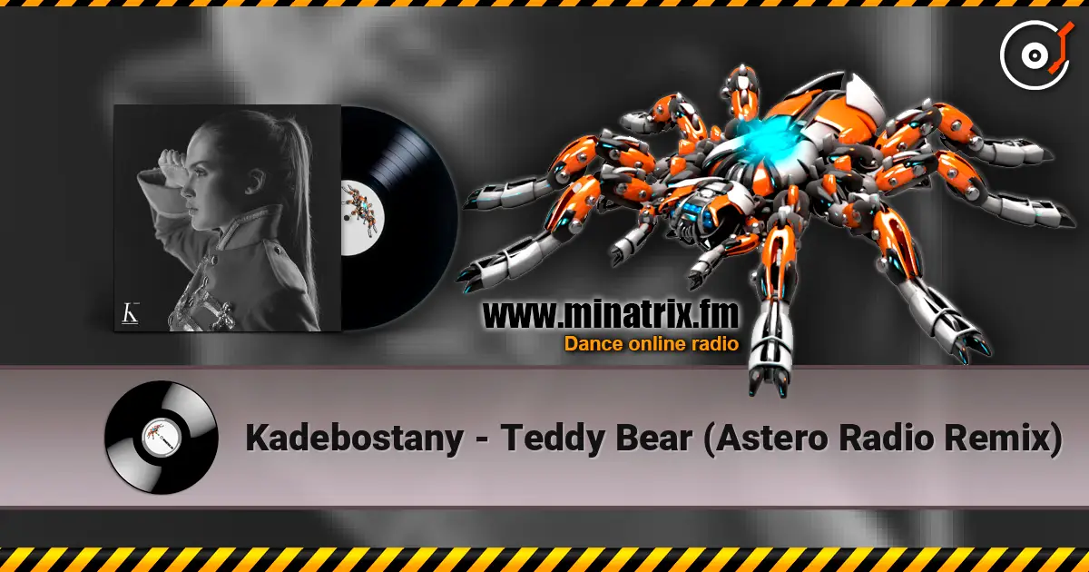 Kadebostany - Teddy Bear (Astero Radio Remix) écouter en ligne en haute qualité | Minatrix.FM