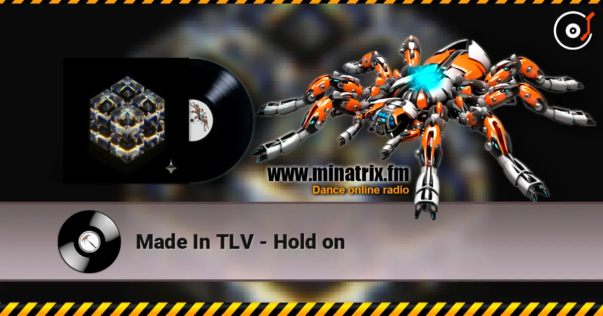 Made In TLV - Hold on écouter en ligne en haute qualité | Minatrix.FM