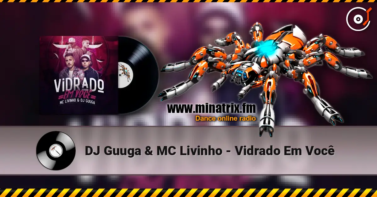 DJ Guuga & MC Livinho - Vidrado Em Você écouter en ligne en haute qualité | Minatrix.FM