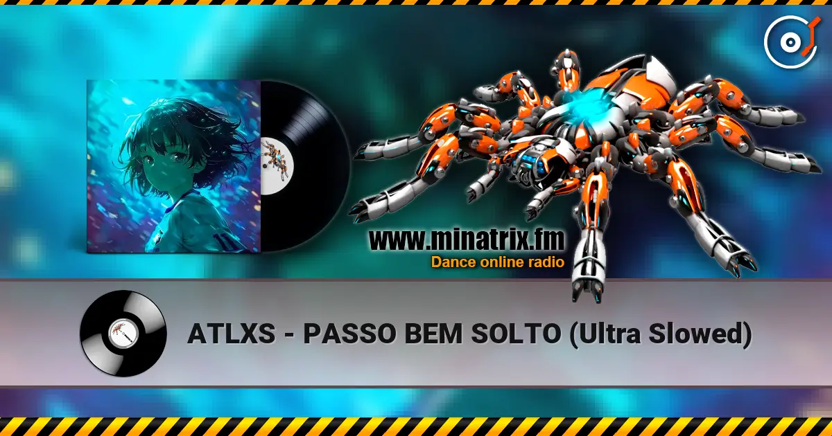 ATLXS - PASSO BEM SOLTO (Ultra Slowed) écouter en ligne en haute qualité | Minatrix.FM