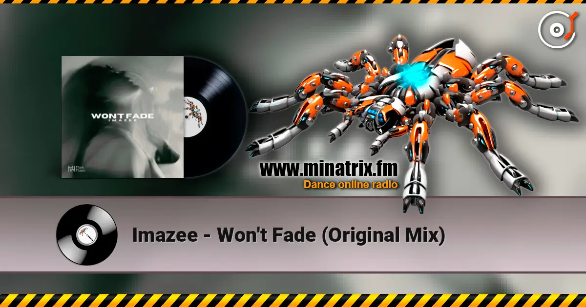 Imazee - Won't Fade (Original Mix) écouter en ligne en haute qualité | Minatrix.FM