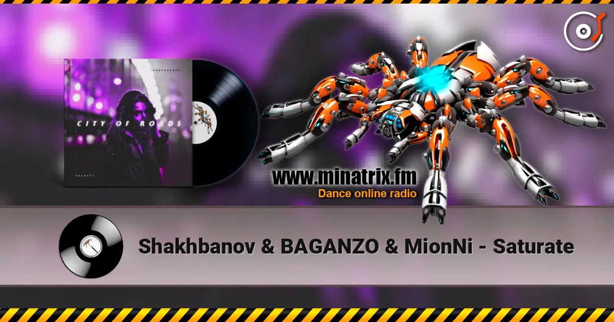 Shakhbanov & BAGANZO & MionNi - Saturate écouter en ligne en haute qualité | Minatrix.FM