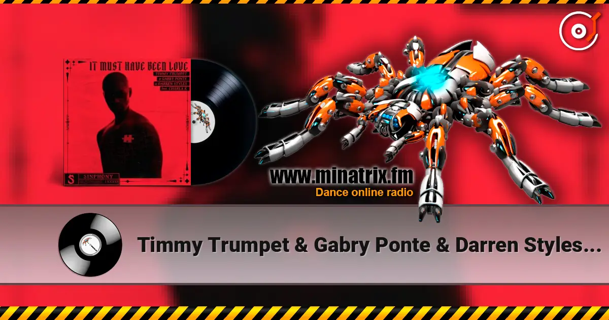 Timmy Trumpet & Gabry Ponte & Darren Styles - It Must Have Been Love (feat. Charla K) écouter en ligne en haute qualité | Minatrix.FM