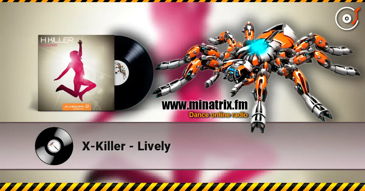 X-Killer - Lively écouter en ligne en haute qualité | Minatrix.FM