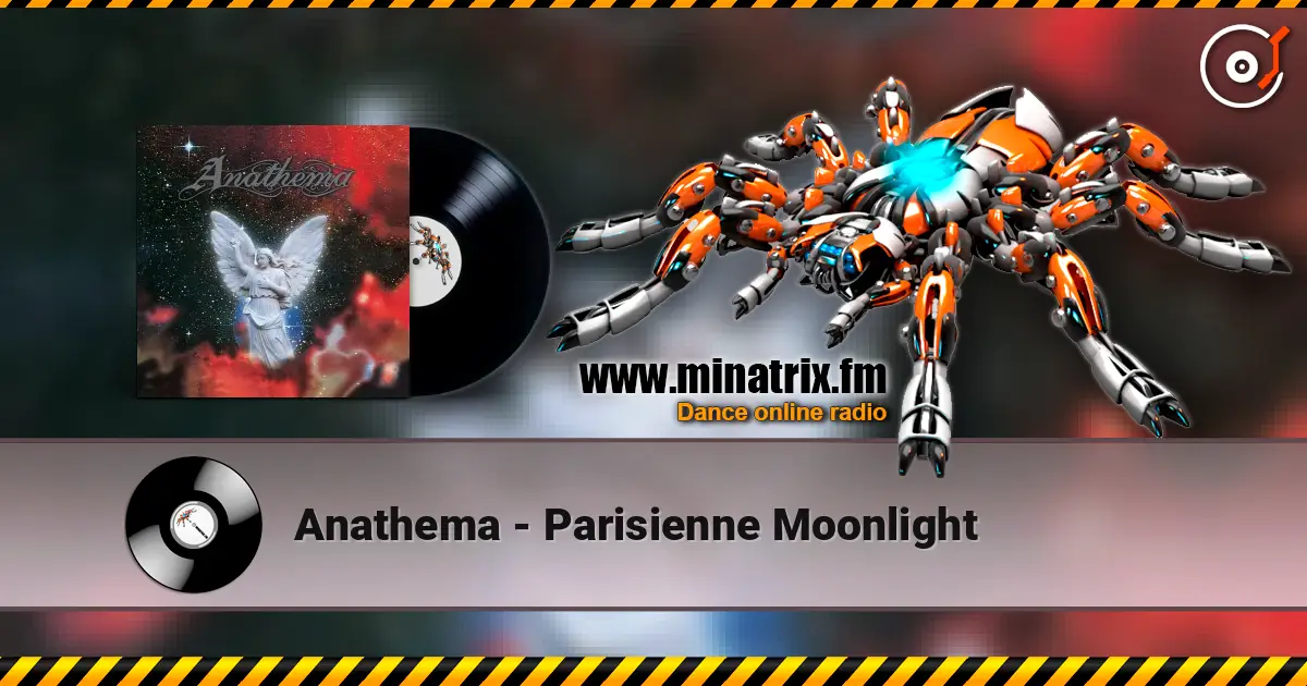 Anathema - Parisienne Moonlight écouter en ligne en haute qualité | Minatrix.FM