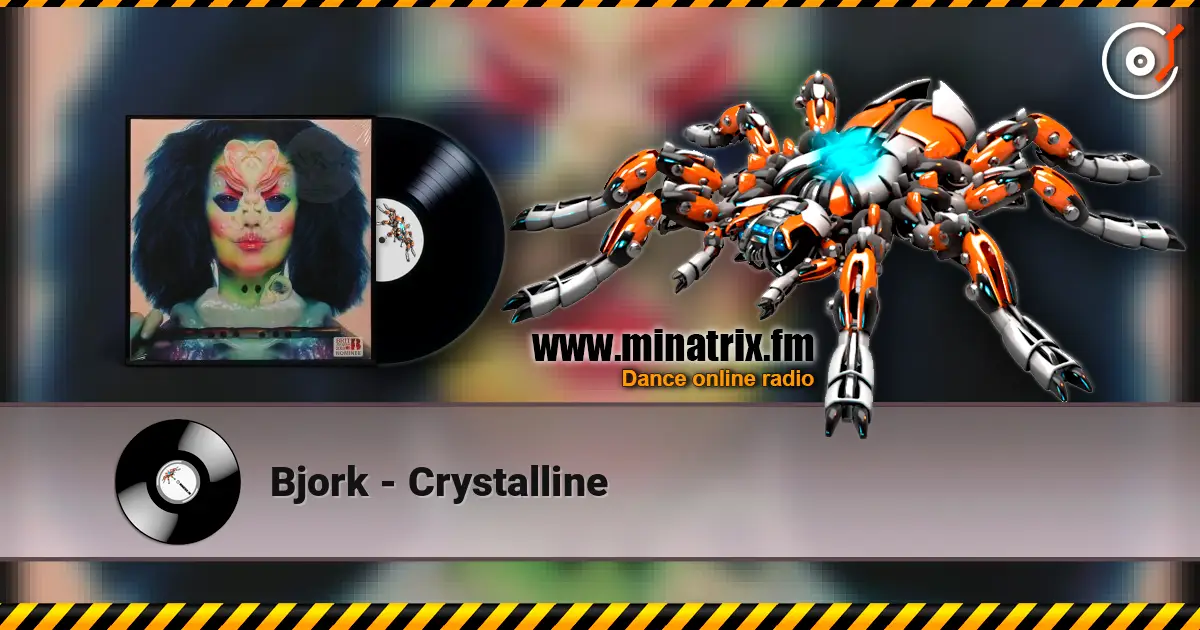 Bjork - Crystalline écouter en ligne en haute qualité | Minatrix.FM