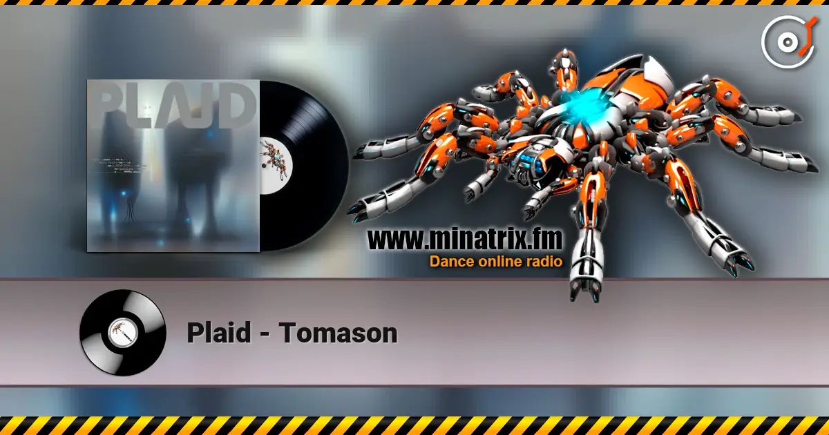 Plaid - Tomason écouter en ligne en haute qualité | Minatrix.FM
