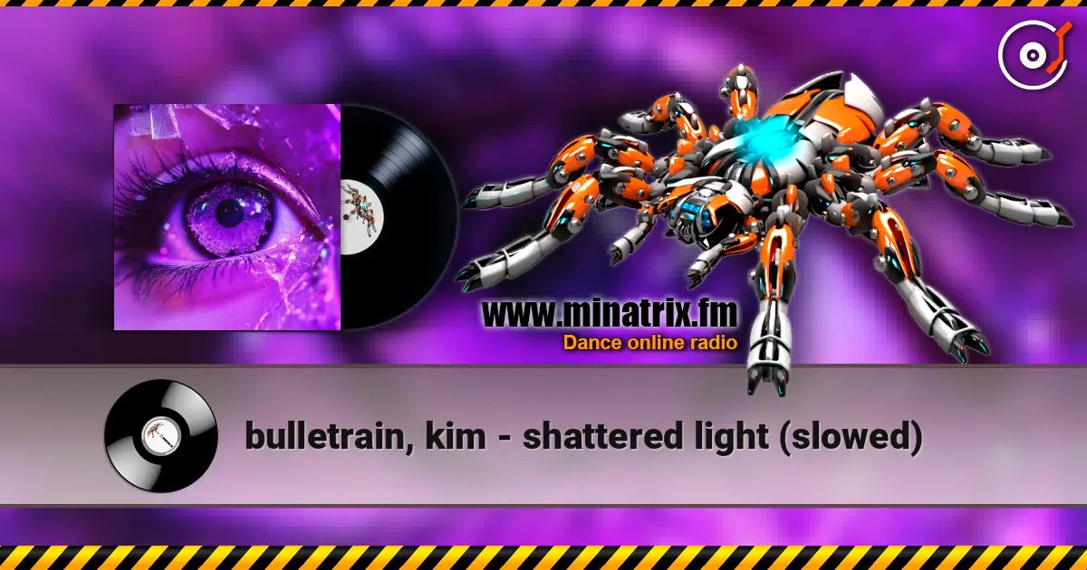 bulletrain, kim - shattered light (slowed) écouter en ligne en haute qualité | Minatrix.FM