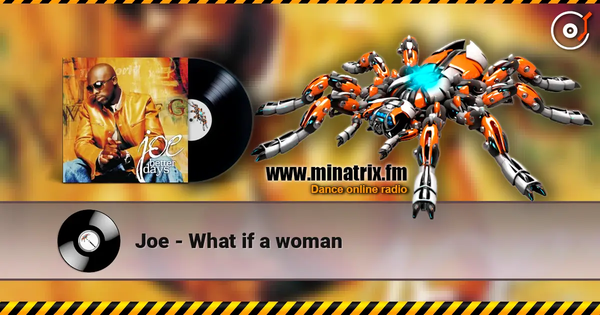 Joe - What if a woman écouter en ligne en haute qualité | Minatrix.FM