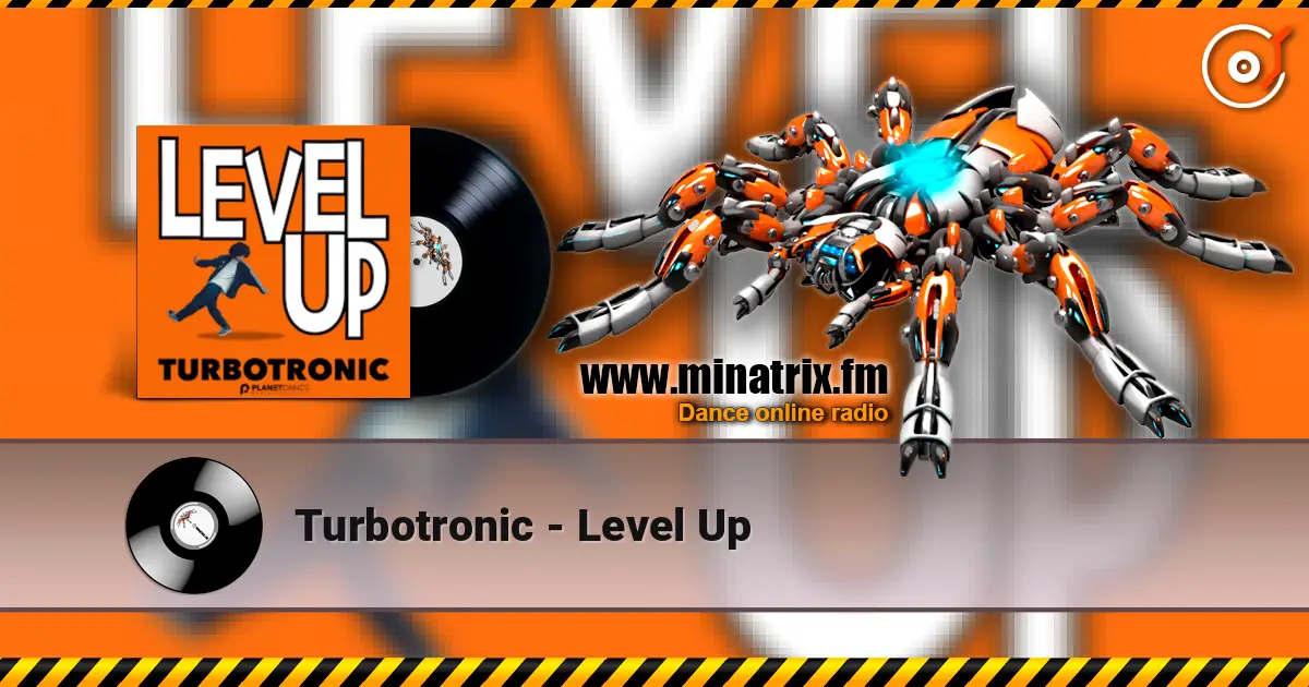 Turbotronic - Level Up écouter en ligne en haute qualité | Minatrix.FM
