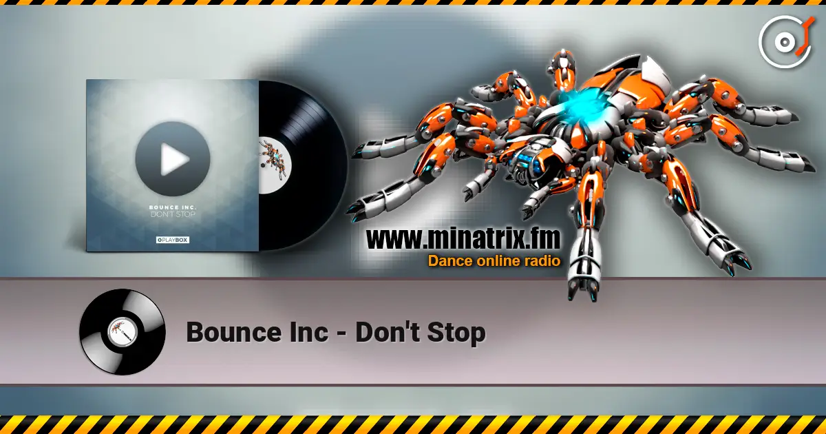 Bounce Inc - Don't Stop écouter en ligne en haute qualité | Minatrix.FM