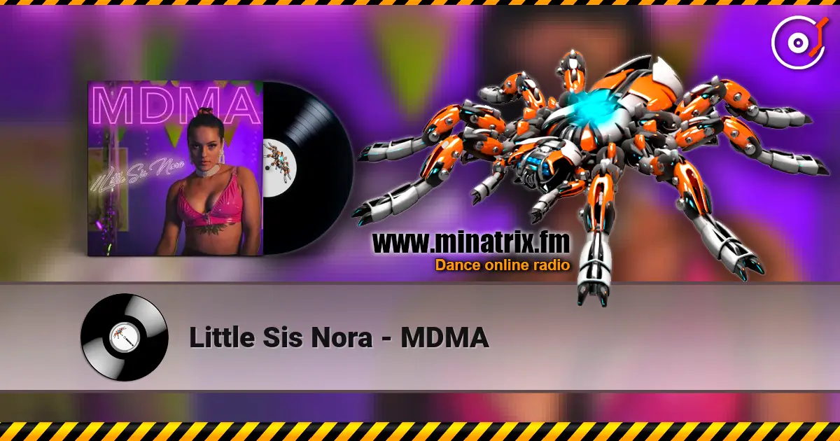 Little Sis Nora - MDMA écouter en ligne en haute qualité | Minatrix.FM