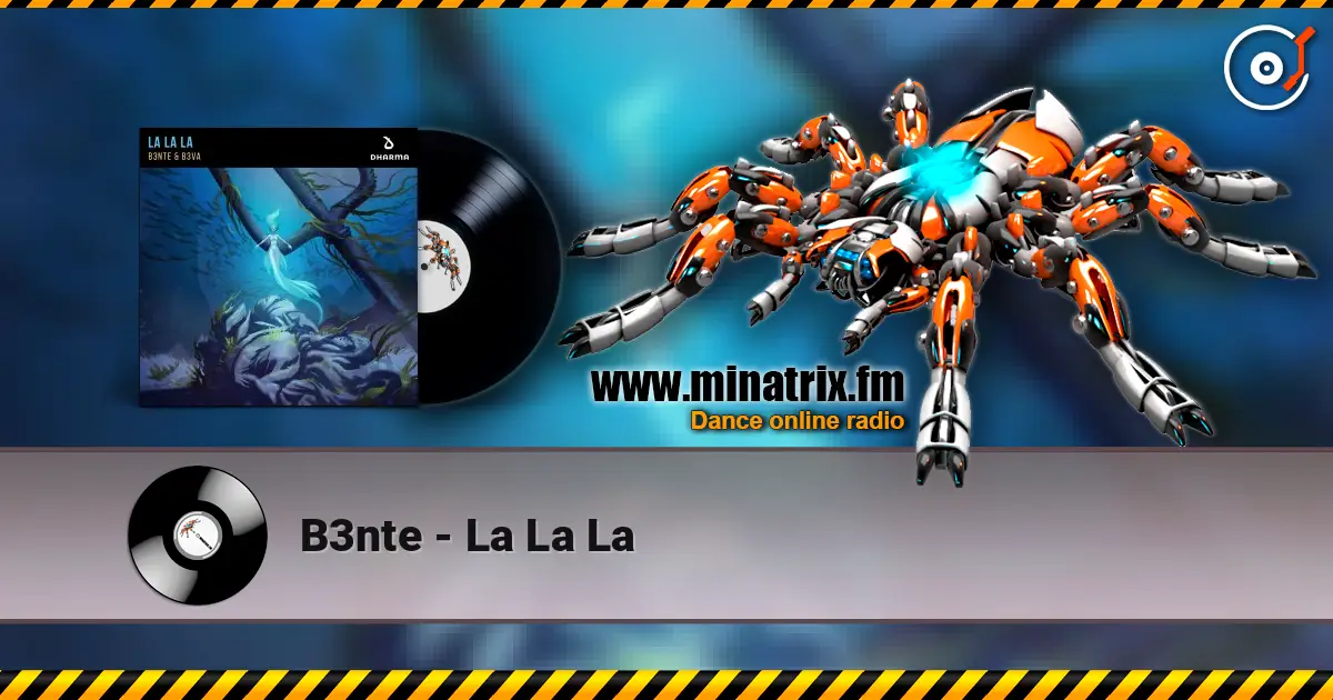 B3nte - La La La écouter en ligne en haute qualité | Minatrix.FM