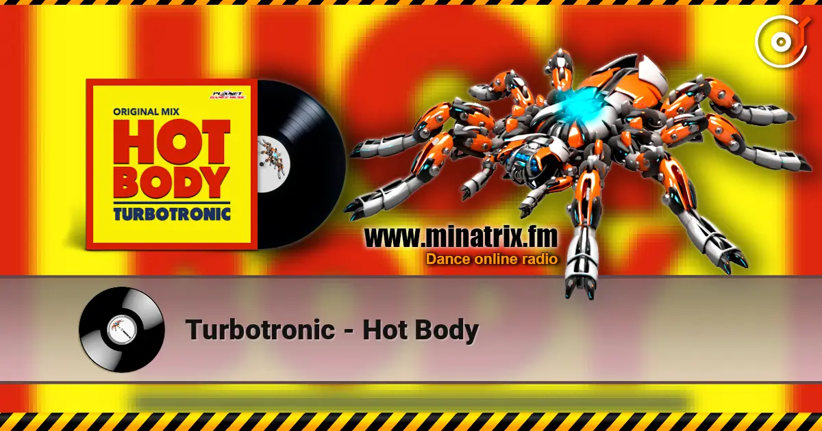 Turbotronic - Hot Body écouter en ligne en haute qualité | Minatrix.FM