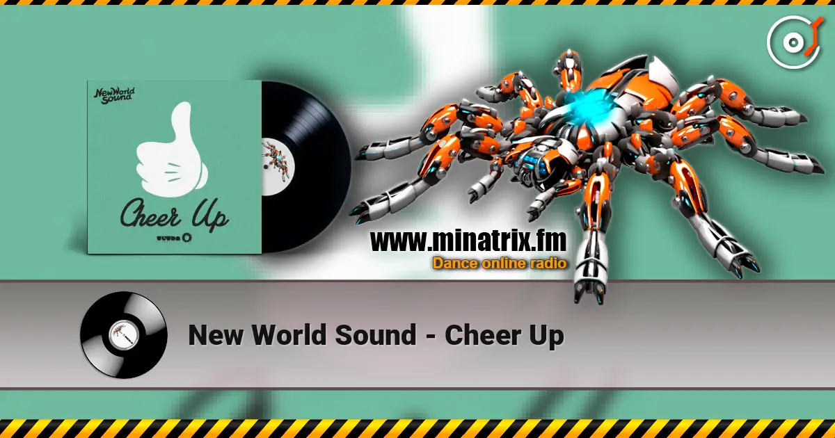 New World Sound - Cheer Up écouter en ligne en haute qualité | Minatrix.FM