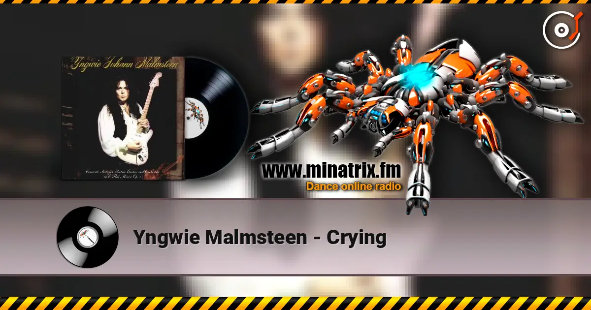 Yngwie Malmsteen - Crying écouter en ligne en haute qualité | Minatrix.FM