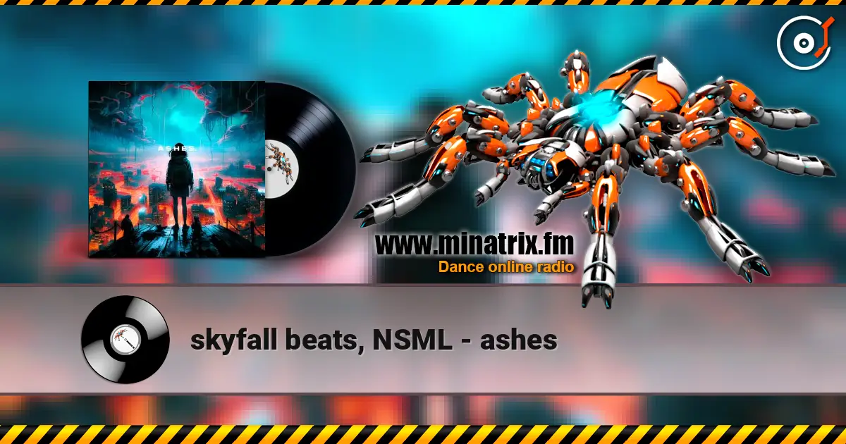 skyfall beats, NSML - ashes écouter en ligne en haute qualité | Minatrix.FM